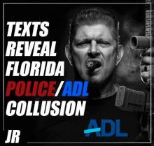Florida Police ADL Collusion